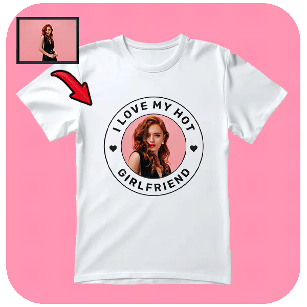 Koszulka I Love My Girlfriend ze Zdjęciem Twojej Dziewczyny