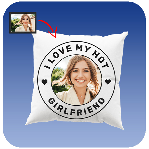 Poduszka ze zdjęciem - I love my Hot Girlfriend