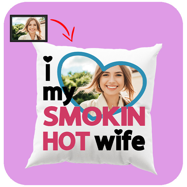Poduszka z nadrukiem I Love My Smokin Hot Wife