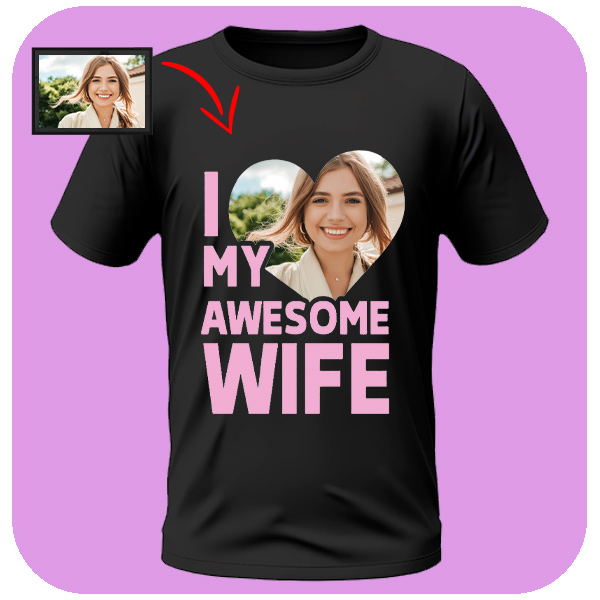 Koszulka I Love My Wife z Twoim Zdjęciem